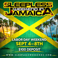 SLEEPLESS WEEKEND IN JAMAICA LABOR DAY WEEKEND SEPT 4TH TO 8TH 2026